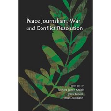 Peace Journalism War and Conflict Resolution Paperback, Peter Lang Gmbh, Internationaler Verlag Der W