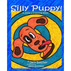 Silly Puppy! Paperback, Createspace Independent Publishing Platform