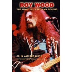Roy Wood: The Move Wizzard and Beyond Paperback, Createspace Independent Publishing Platform