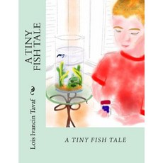 A Tiny Fish Tale Paperback, Createspace Independent Publishing Platform
