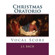 Christmas Oratorio: Vocal Score Paperback, Createspace Independent Publishing Platform