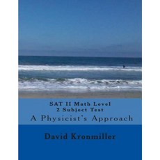 SAT II Math Level 2c Subject Test - A Physicist's Approach Paperback, Createspace Independent Publishing Platform