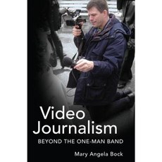 Video Journalism: Beyond the One-Man Band Hardcover, Peter Lang Inc., International Academic Publi