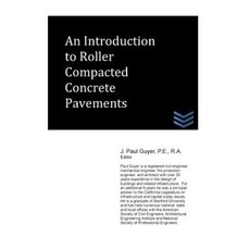 An Introduction to Roller Compacted Concrete Pavement Paperback, Createspace Independent Publishing Platform