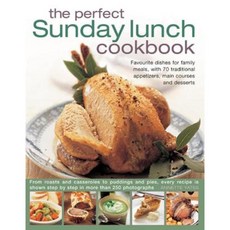 The Perfect Sunday Lunch Cookbook: Favourite Dishes for Family Meals with 70 Traditional Appetizers Main Courses and Desserts Hardcover, Lorenz Books