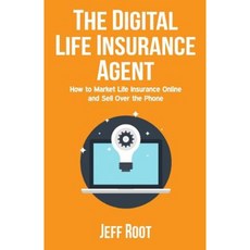 The Digital Life Insurance Agent: How to Market Life Insurance Online and Sell Over the Phone Paperback, Selltermlife.com