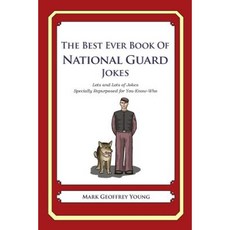The Best Ever Book of National Guard Jokes: Lots and Lots of Jokes Specially Repurposed for You-Know-Who Paperback, Createspace