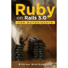 Ruby on Rails 5.0 for Autodidacts: Learn Ruby 2.3 and Rails 5.0 Paperback, Createspace Independent Publishing Platform