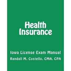 Health Insurance: Iowa License Exam Manual Paperback, Createspace Independent Publishing Platform