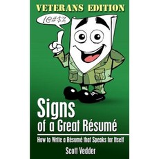 Signs of a Great Resume: Veterans Edition: How to Write a Resume That Speaks for Itself Paperback, Createspace Independent Publishing Platform