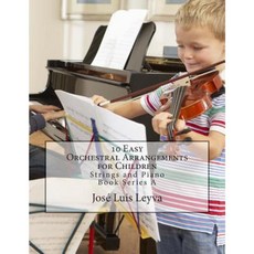 10 Easy Orchestral Arrangements for Children: Strings and Piano Paperback, Createspace Independent Publishing Platform