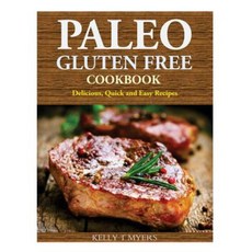 Paleo Gluten Free Cookbook: Delicious Quick and Easy Recipes Paperback, Createspace Independent Publishing Platform