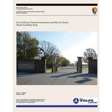 Fort McHenry National Monument and Historic Shrine: Shuttle Feasibility Study Paperback, Createspace Independent Publishing Platform