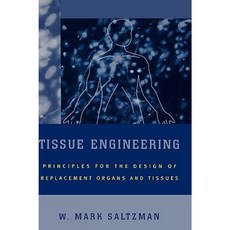 Tissue Engineering: Engineering Principles for the Design of Replacement Organs and Tissues Hardcover, Oxford University Press, USA