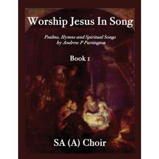 Worship Jesus in Song Sa(a) Paperback, Createspace Independent Publishing Platform