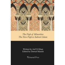 The Fiqh of Minorities - The New Fiqh to Subvert Islam Paperback, Createspace Independent Publishing Platform