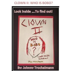 Clown II: Who Is Bobo Paperback, Createspace Independent Publishing Platform