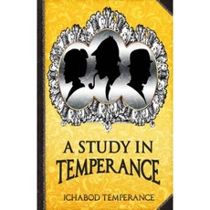 A Study in Temperance Paperback, Createspace Independent Publishing Platform