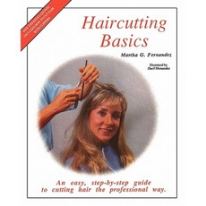 Haircutting Basics: An Easy Step-By-Step Guide to Cutting Hair the Professional Way Paperback, Createspace Independent Publishing Platform