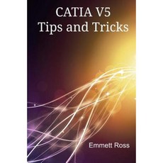 Catia V5 Tips and Tricks Paperback, Createspace Independent Publishing Platform