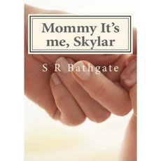 Mommy It's Me Skylar Paperback, Createspace Independent Publishing Platform
