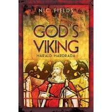 God's Viking: Harald Hardrada: The Varangian Guard of the Byzantine Emprerors Ad998 to 1204 Hardcover, Pen & Sword Books