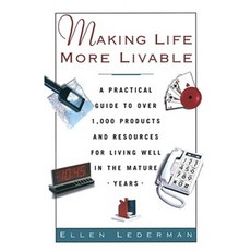 Making Life More Livable: A Practical Guide to Over 1 000 Products and Resources for Living Well in the Mature Years Paperback, Fireside Books