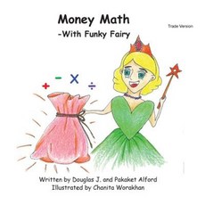 Money Math -With Funky Fairy Trade Version Paperback, Createspace Independent Publishing Platform