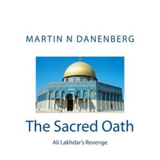 The Sacred Oath: Ali Lakhdar's Revenge Paperback, Createspace Independent Publishing Platform