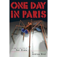 One Day in Paris: A Year in the Life of Dan Blake Paperback, Createspace Independent Publishing Platform