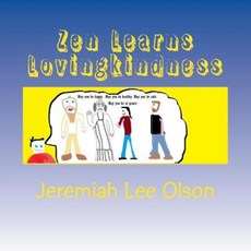 Zen Learns Lovingkindness Paperback, Createspace Independent Publishing Platform