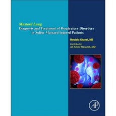 Mustard Lung: Diagnosis and Treatment of Respiratory Disorders in Sulfur-Mustard Injured Patients Paperback, Academic Press