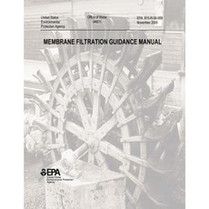 Membrane Filtration Guidance Manual Paperback, Createspace Independent Publishing Platform