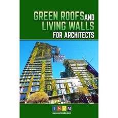 Green Roofs and Living Walls for Architects Paperback, Createspace Independent Publishing Platform