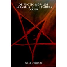 Qliphotic WOR(L)DS: Parables of the Darkly Divine Paperback, Createspace Independent Publishing Platform