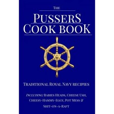 The Pussers Cook Book: Traditional Royal Navy Recipes Paperback, Createspace Independent Publishing Platform