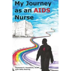 My Journey as an AIDS Nurse Paperback, Createspace Independent Publishing Platform