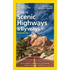 National Geographic Guide to Scenic Highways and Byways 5th Edition: The 300 Best Drives in the U.S. Paperback, National Geographic Society