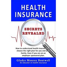 Health Insurance Secrets Revealed Paperback, Createspace Independent Publishing Platform