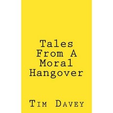 Tales from a Moral Hangover Paperback, Createspace Independent Publishing Platform