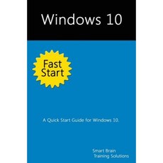 Windows 10 Fast Start: A Quick Start Guide for Windows 10 Paperback, Createspace Independent Publishing Platform