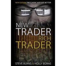 New Trader Rich Trader: 2nd Edition: Revised and Updated Paperback, Createspace Independent Publishing Platform