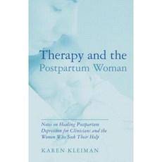 Therapy and the Postpartum Woman: Notes on Healing Postpartum Depression for Clinicians and the Women Who Seek Their Help Paperback, Routledge