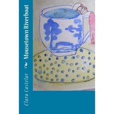 Mousetown Riverboat Paperback, Createspace Independent Publishing Platform