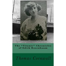 The "Titanic" Chronicles of Edith Rosenbaum Paperback, Createspace Independent Publishing Platform