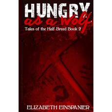 Hungry as a Wolf Paperback, Createspace Independent Publishing Platform