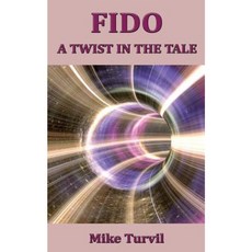 Fido: A Twist in the Tale Paperback, Createspace Independent Publishing Platform