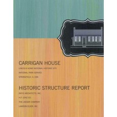 Carrigan House: Historic Structure Report Paperback, Createspace Independent Publishing Platform