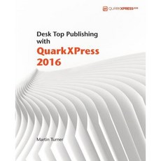 Desk Top Publishing with QuarkXPress 2016 Paperback, Createspace Independent Publishing Platform