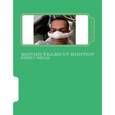 Rondo Years in Boston (2007-2014) Paperback, Createspace Independent Publishing Platform